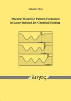 Discrete Model for Pattern Formation in Laser-Induced Jet-Chemical Etching 3832511938 Book Cover