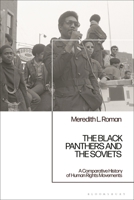 The Black Panthers and the Soviets: A Comparative History of Human Rights Movements 1350436135 Book Cover