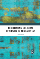Negotiating Cultural Diversity in Afghanistan 1032175850 Book Cover