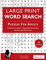 Large Print Word Search Puzzles For Adults: 99 Unique Wordsearches With Expanded Vocabulary Random Word Lists B08C9983J4 Book Cover