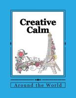 Creative Calm: Around the World 1530005825 Book Cover