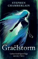 Graëlstorm: Cathar Grail Quest Saga, Book 2 1803135603 Book Cover