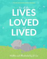 For All the Lives I've Loved and Lived 1518694314 Book Cover