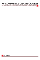 M-Commerce Crash Course: The Technology and Business of Next Generation Internet Services 0071369945 Book Cover