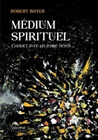 Médium spirituel - Contact avec un jeune héros B0FZ9LY21B Book Cover