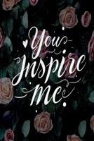 You Inspire me: Medium Size Notebook with Lined Interior and Daily Entry Ideal for Organization, Taking Notes, Journal, Diary 1660644534 Book Cover
