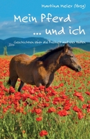 Mein Pferd ... und ich: Geschichten über die Freiheit auf vier Hufen 3990510711 Book Cover
