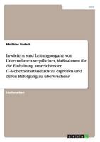 Inwiefern sind Leitungsorgane von Unternehmen verpflichtet, Ma�nahmen f�r die Einhaltung ausreichender IT-Sicherheitsstandards zu ergreifen und deren Befolgung zu �berwachen? 3640518675 Book Cover