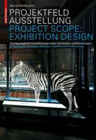 Project Area: Exhibition Design: A Typology for Architects, Designers and Museum Professionals 303460775X Book Cover
