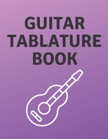 Guitar Tablature Book: Guitar Tab Book For Kids And Adults, Birthday Gift, 150pages, "8.5x11"in, Soft Cover, Matte Finish B083XVYV8W Book Cover