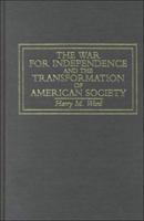 War for Independence and the Transformation of American Society (Warfare and History) 185728657X Book Cover