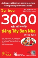 Autoaprendizaje de comunicación en español para vietnamitas: Tự học 3000 câu giao tiếp tiếng Tây Ban Nha thông dụng 6326101433 Book Cover