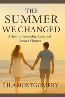 The Summer We Changed — A Story of Friendship, Love, and Second Chances: One summer can change everything—if you let it. B0FMNHTYNF Book Cover