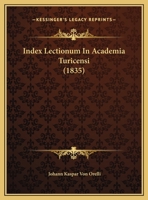 Index Lectionum In Academia Turicensi (1835) 1166685950 Book Cover