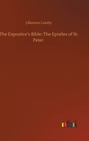 The Expositor's Bible: The Epistles of St. Peter 3752433256 Book Cover