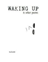 Waking Up & Other Poems: A Chapbook 1541364260 Book Cover