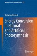 Energy Conversion in Natural and Artificial Photosynthesis 3319779796 Book Cover