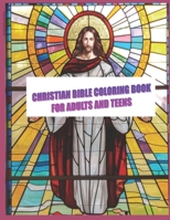 Christian Bible Coloring Book For Adults & Teens: 44 High quality bible images for you to color. Makes A Thoughtful Religious Gift for Christian, Teen B08BWFL3DM Book Cover