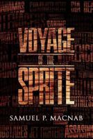 Voyage of the Sprite: Dramatic Adventures at Sea with the Sprite Crew 1511885955 Book Cover