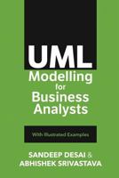 UML Modelling for Business Analysts: With Illustrated Examples 1521308365 Book Cover