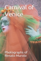 Carnival of Venice : Photographs by Renato Murolo 165198350X Book Cover