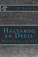 Haltaroq En Deuil: Monthortal - Livre I 1514611511 Book Cover