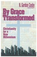 By Grace Transformed: Christianity for a New Millennium 0824517547 Book Cover