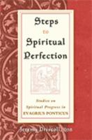 Steps to Spiritual Perfection: Studies on Spiritual Progress in Evagrius Ponticus 0809142643 Book Cover