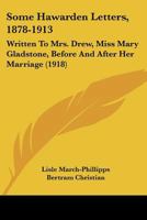 Some Hawarden Letters, 1878-1913: Written to Mrs. Drew (Miss Mary Gladstone) Before and After her Marriage 1142392325 Book Cover