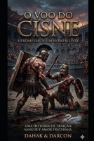 O Voo do Cisne: A Promessa de um Homem Livre (O Templo de Ossos) (Portuguese Edition) B0GV7KW79P Book Cover