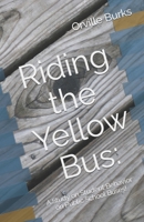 Riding the Yellow Bus:: A Study on Student Behavior on Public School Buses! B0CNT833LS Book Cover