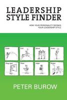 Leadership Style Finder: How Your Personality Defines Your Leadership Style 0992513502 Book Cover