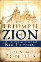The Triumph of Zion: Our Personal Quest for the New Jerusalem 1599552302 Book Cover