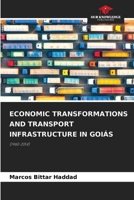 Economic Transformations and Transport Infrastructure in Goiás 6205266253 Book Cover