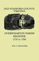 Virginia. Overwharton Parish Register, 1720 to 1760 1016133405 Book Cover