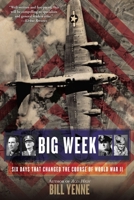 Big Week: Six Days that Changed the Course of World War II 0425272249 Book Cover