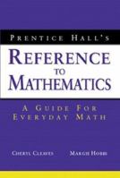 Prentice Hall's Reference to Mathematics: A Guide for Everyday Math 0130618004 Book Cover