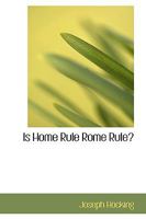 Is Home Rule Rome Rule? 0526747048 Book Cover