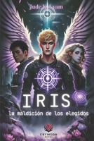 Iris: La Maldición de los Elegidos (Spanish Edition) 8412956206 Book Cover