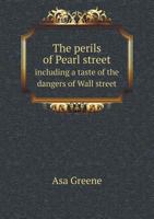 The Perils of Pearl Street: Including a Taste of the Dangers of Wall Street 1275862551 Book Cover