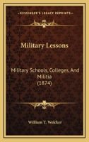 Military Lessons: Military Schools, Colleges and Militia 1104296942 Book Cover