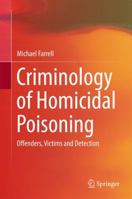 Criminology of Homicidal Poisoning: Offenders, Victims and Detection 3319591169 Book Cover