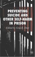 Preventing Suicide and Other Self-Harm in Prison 1403988366 Book Cover