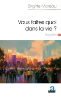 Vous faites quoi dans la vie ?: Nouvelles (Littératures) (French Edition) 280610453X Book Cover