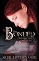 Bonded: Three Dark Fairy Tales 1936850648 Book Cover