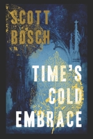 Time's Cold Embrace 1521565457 Book Cover