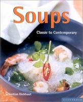 Soups: Classic to Contemporary (Quick & Easy (Silverback)) 1930603959 Book Cover