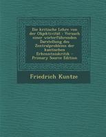 Die Kritische Lehre Von Der Objektivit�t: Versuch Einer Wieterf�hrenden Darstellung Des Zentralproblems Der Kantischen Erkenntniskritik 136186415X Book Cover
