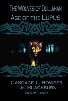 The Wolves of Dullahan Age of the Lupus bk 4 1500668281 Book Cover