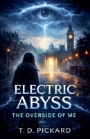 Electric Abyss The Overside Of Me B0GHBJVBG8 Book Cover